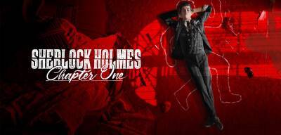 Шерлок Холмс - Гай Ричи - Новое видео Sherlock Holmes: Chapter One посвящено боевой системе проекта - zoneofgames.ru