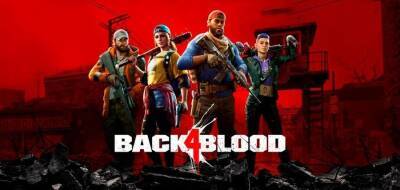 В обзорах Back 4 Blood хвалят игровой процесс и указывают на проблемы - gametech.ru