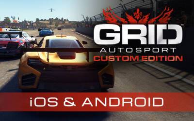 GRID Autosport Custom Edition вышла для iOS и Android - feralinteractive.com