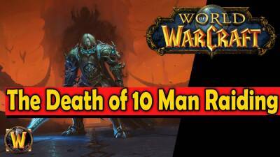 Lich King - Как и почему наступила «смерть» рейдов для 10 человек в World of Warcraft - noob-club.ru