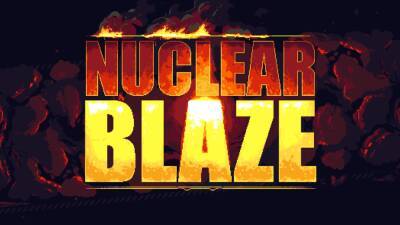 Анонс Nuclear Blaze — симулятора пожарного от автора Dead Cells - stopgame.ru