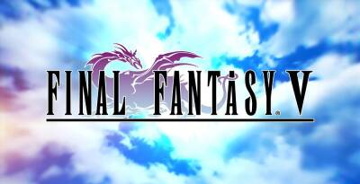 Релизный трейлер ремастера Final Fantasy V - zoneofgames.ru