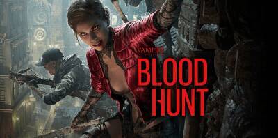 Выход Vampire: The Masquerade — Bloodhunt перенесли на 2022 год - ru.ign.com