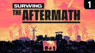 Градостроительный симулятор Surviving the Aftermath вышел из раннего доступ - playisgame.com