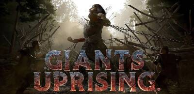В ранний доступ вышел ролевой экшен про битву великана с людьми Giants Uprising - zoneofgames.ru