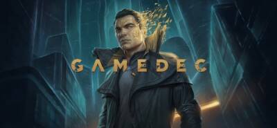 Демоверсия Gamedec выйдет на следующей неделе, запланированное обновление добавит поддержку геймпада и многое другое - playground.ru