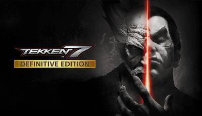 Tekken 7 Definitive Edition — представлено самое полное издание - etalongame.com