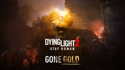 Больше никаких переносов: Dying Light 2 Stay Human ушла «на золото» - cubiq.ru