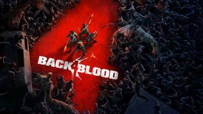 Для Back 4 Blood выпустят 3 дополнения и бесплатный контент с обновлениями - lvgames.info