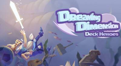 Dreaming Dimension: Deck Heroes вышла на Андроид - app-time.ru
