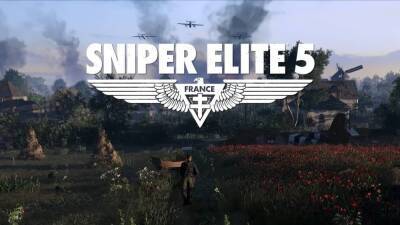 Снайпер вернётся в 2022-м: анонсирована Sniper Elite 5 - playisgame.com - Франция