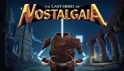 The Last Hero of Nostalgaia – экшен-пародия на Dark Soul с историей про деградацию людей из-за пиксель-арт - coop-land.ru