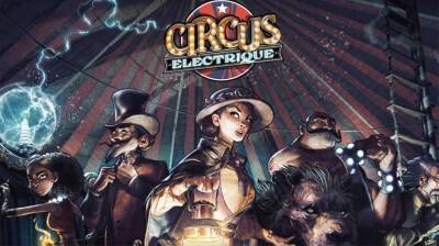 Анонсировано цирковое приключение Circus Electrique в стиле Darkest Dungeon - gametech.ru - Лондон