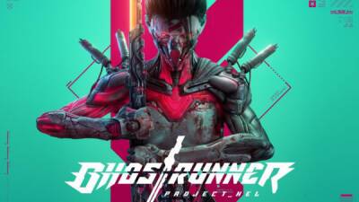 Ghostrunner: миллионные тиражи и запись на бета-тесты Project_Hel — WorldGameNews - worldgamenews.com