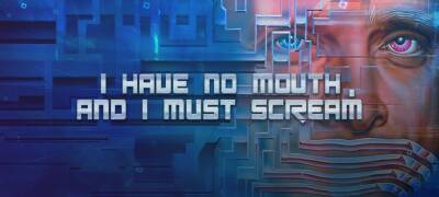 Бесплатно и навсегда: I Have no Mouth, and I Must Scream в GOG - zoneofgames.ru