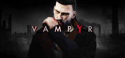 В рамках очередной раздачи бесплатных игр в EGS можно забрать Vampyr - fatalgame.com - Лондон