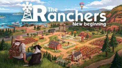 Состоялся анонс амбициозного симулятора фермера The Ranchers - playground.ru
