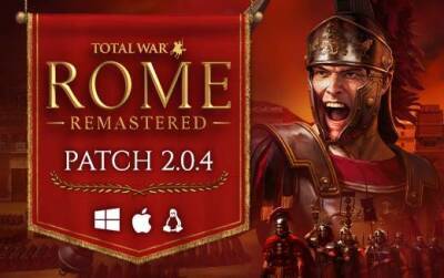 Раздвигая рамки – Патч 2.0.4 для Total War: ROME REMASTERED уже вышел - feralinteractive.com - Rome