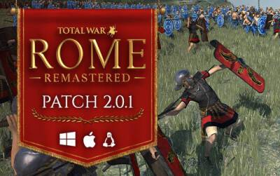 Патч 2.0.1 для Total War: ROME REMASTERED уже вышел - feralinteractive.com - Rome