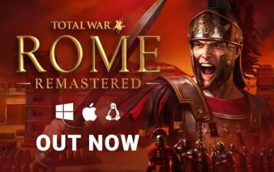 Яркие лучи нового рассвета падают на земли Римской империи! Total War: ROME REMASTERED уже вышла для Windows, macOS и Linux - feralinteractive.com - Rome - Римская Империя