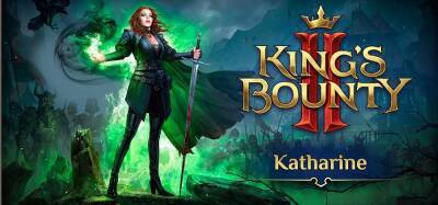 Новый трейлер King’s Bounty II посвящен второму играбельному персонажу — Катарине - zoneofgames.ru