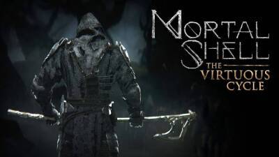 Трейлер и подробности дополнения The Virtuous Cycle для ролевого экшена Mortal Shell - playisgame.com