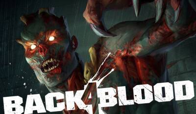 Back 4 Blood ушла на золото — игра выйдет 12 октября - igromania.ru