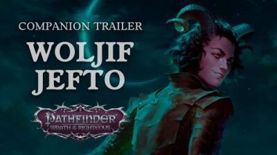 В трейлере Pathfinder: Wrath of the Righteous был представлен напарник Волджиф Джефто - playground.ru