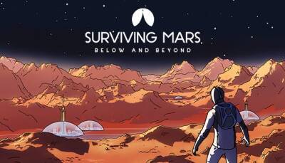 Издательство Paradox Interactive анонсировало новое дополнение для Surviving Mars — Below and Beyond - ru.ign.com