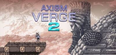 Томас Хапп - Axiom Verge 2 появится на PS5 и PS4 - gametech.ru - Антарктида