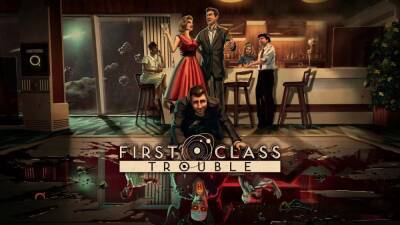 Социальная игра в стиле Мафии First Class Trouble выйдет в ранний доступ 8 апреля - playisgame.com