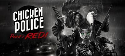 Peter Rodgers - Вышла машинная озвучка для Chicken Police - zoneofgames.ru