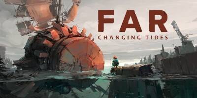 Стартовал предзаказ на атмосферный платформер FAR: Changing Tides - zoneofgames.ru