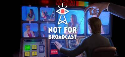 Релиз Not For Broadcast состоится 25 января - lvgames.info