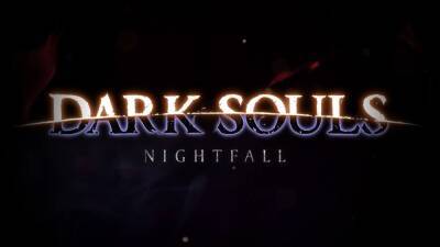 Выход Dark Souls: Nightfall сместили еще на месяц - lvgames.info