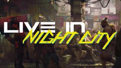 Мод Live in Night City превращает Cyberpunk 2077 в выживалку - igromania.ru - city Night