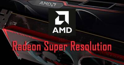 AMD официально представила Radeon Super Resolution, которая будет работать практически во всех играх - playground.ru