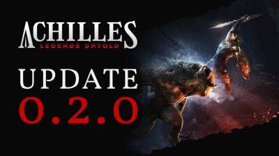 Achilles: Legends Untold получила обновление 0.2.0 с новым контентом - lvgames.info