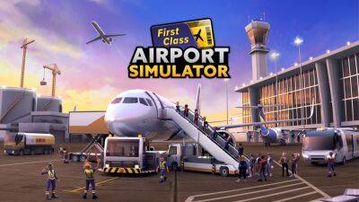 Симулятор управления аэропортом Airport Simulator: First Class вышел на iOS и Android - cubiq.ru
