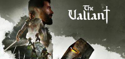 Новый трейлер средневековой стратегии The Valiant посвящен мультиплееру - zoneofgames.ru