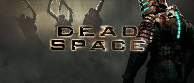 Почти час ПК-версии ремейка Dead Space в 4K и 60 FPS - в игре появятся режимы New Game+ и Impossible с одной жизнью - gamemag.ru