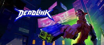 Шутер Deadlink выходит сегодня в раннем доступе - lvgames.info