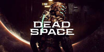 Ремейк Dead Space получил системные требования - fatalgame.com