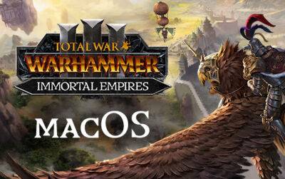 Warhammer Iii - Обновление 2.1 для Total War: WARHAMMER III и бета-версия Империи бессмертных вышли для macOS! - feralinteractive.com