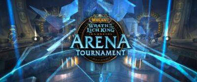 На этих выходных во Wrath of the Lich King Classic пройдет состязание «The Classic Arena Tournament» - noob-club.ru