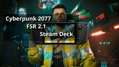 AMD FSR 2.1 помогает Cyberpunk 2077 прекрасно работать на Steam Deck - playground.ru