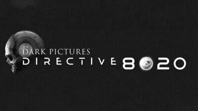 Новая часть серии хорроров The Dark Pictures будет называться Directive 8020 - playisgame.com