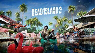 Разработчики перенесли выход Dead Island 2: новая дата релиза - games.24tv.ua - Украина