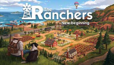 The Ranchers – фермерская песочница с рыбалкой и крутыми вечеринками - coop-land.ru