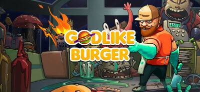 Состоялся запуск Godlike Burger на консолях - lvgames.info